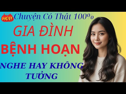 Truyện Ngắn Cực Nóng: " GIA ĐÌNH BỆNH HOẠN " | Truyện Làng Quê Việt Nam 2025
