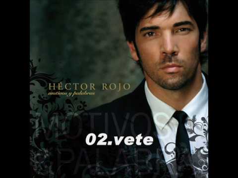Hector Rojo - Vete