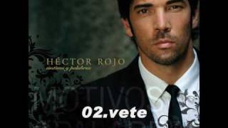 Hector Rojo - Vete