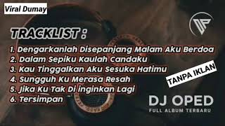 Download lagu dj dengarkanlah di sepanjang malam aku berdoa | dj oped terbaru full album mp3 Download lagu dj dengarkanlah di sepanjang malam aku berdoa | dj oped terbaru full album mp3