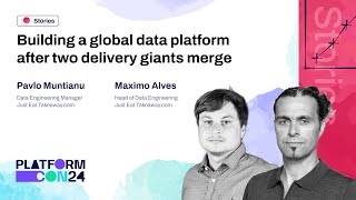 Building Global Data Platform after 2 delivery giants merge - Pavlo Muntianu
