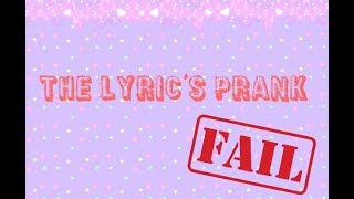 Lyrics Prank (Complete Fail)