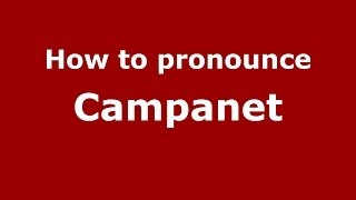 How to pronounce Campanet