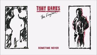 Tony Banks - The Fugitive - Sometime Never (Remaster)