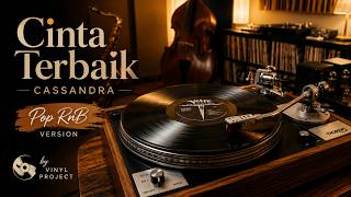 Download lagu Cinta Terbaik - Cassandra | Pop RnB Version by Vinyl Project mp3