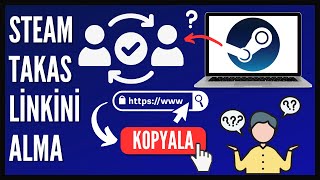 Steam Takas Linki Nasıl Alınır? | Trade URL Alma