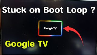 Google TV Boot Loop Easy Fix