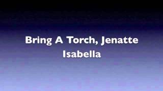 Bring A Torch Jenatte Isabella