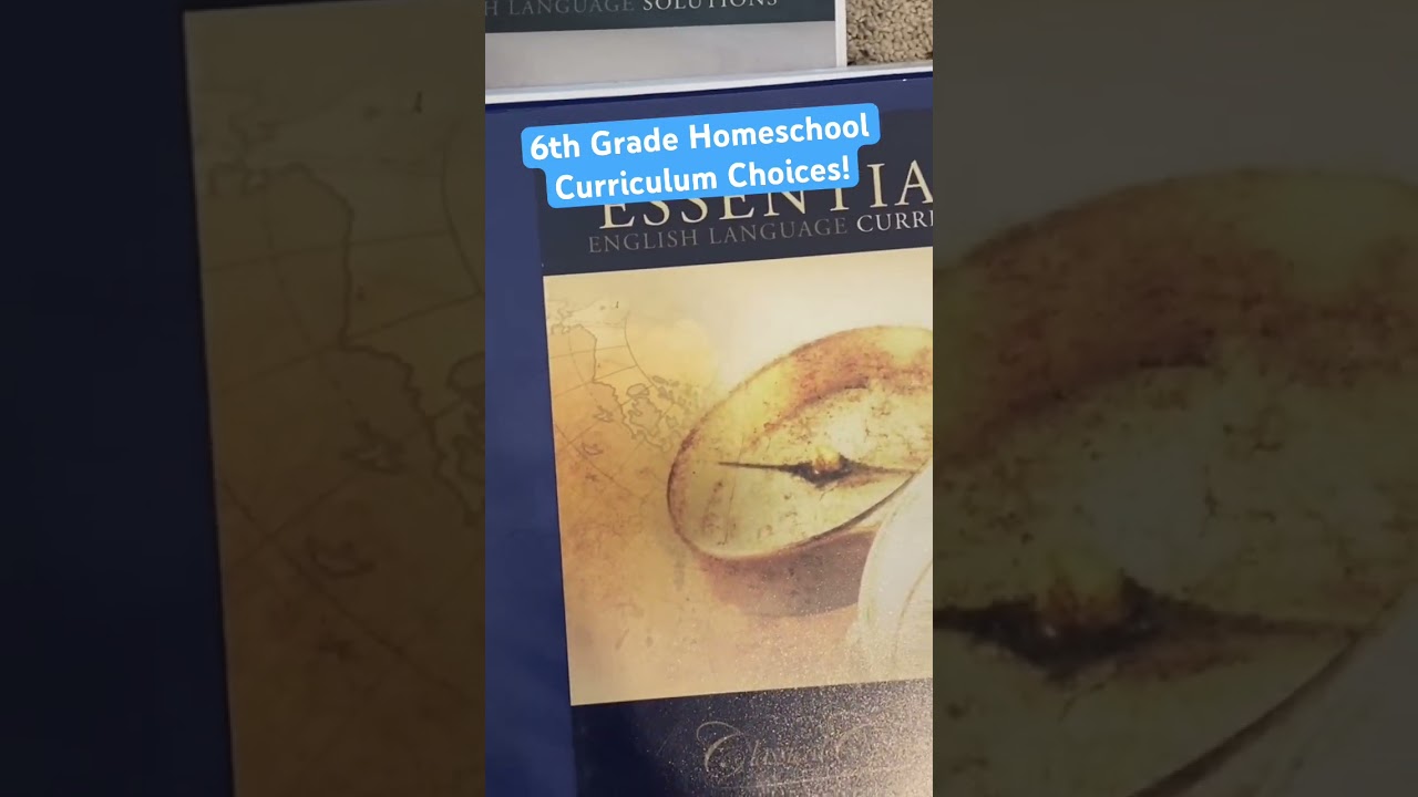 6TH GRADE HOMESCHOOL CURRICULUM CHOICES: CC ESSENTIALS, SAXON 7/6, IEW AM HISTORY, SONLIGHT CORE D