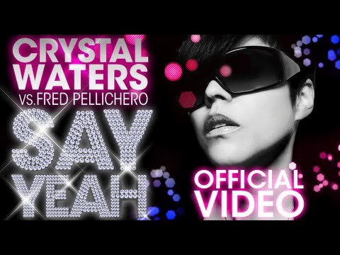 Crystal Waters vs Fred Pellichero - Say Yeah ( OFFICIAL VIDEO )