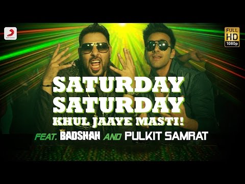 Saturday Saturday - Khul Jaaye Masti | Badshah | Pulkit Samrat | Arjun Kanungo | Aastha Gill
