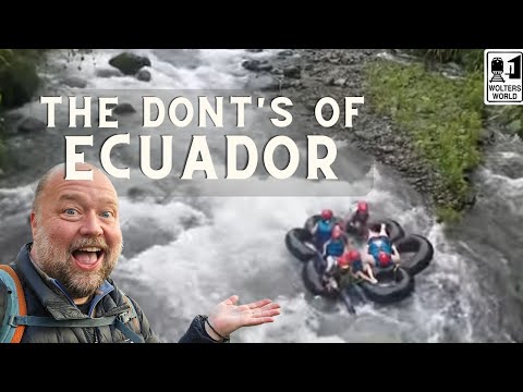 Ecuador: The Don'ts of Visiting Ecuador
