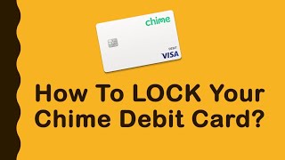 How to lock your Chime Debit Card?