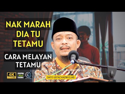 DATO USTAZ KAZIM ELIAS - RASA NAK MARAH TAPI DIA TETAMU  MACAM MANA NAK LAYAN TETAMU