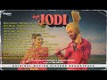 Jodi OST Movie All Songs Jukebox Diljit Dosanjh Nimrat Khaira Playlist