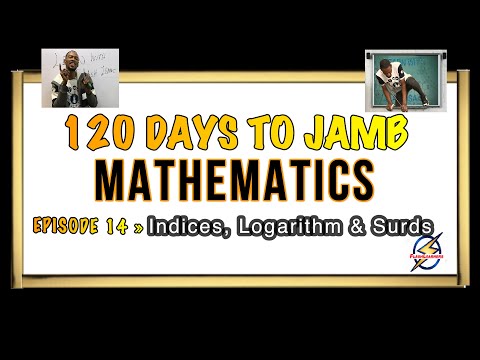 Indices, Logarithm & Surds » 120 Days To Jamb Mathematics - Episode 14