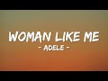 Adele - WOMAN LIKE ME (Lyrics) You Ain't Never Had