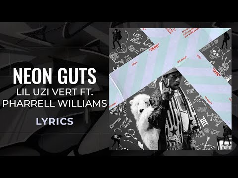 Lil Uzi Vert, Pharrell Williams - Neon Guts (LYRICS) [TikTok Song]