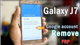 Smasung Galaxy j7 Google account remove