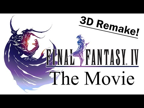 Final Fantasy IV - The Movie (3D Remake)
