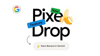 Nano Banana Image Generation and Editing in Gemini | September '25 Pixel Drop