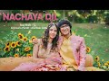 Nachaya Dil Saaj Bhatt Aishwarya Pandit Anubhav Dutta