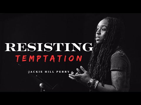 Jackie Hill Perry - Resisting Temptation