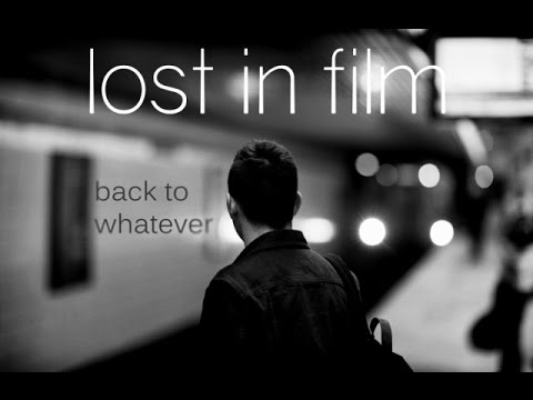 Lost in Film -Back to Whatever