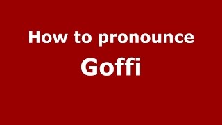 How to pronounce Goffi