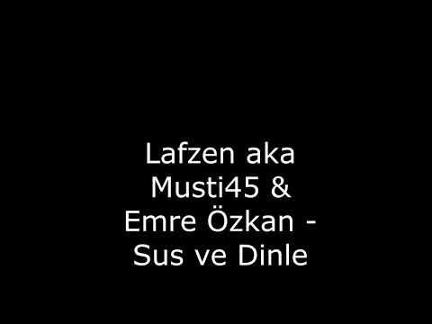 Lafzen & Emre Özkan - Sus ve Dinle