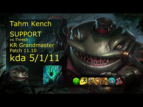 Tahm Kench Support vs Thresh - KR Grandmaster 5/1/11 Patch 11.10 Gameplay // [롤] 탐 켄치 vs 쓰레쉬 서폿