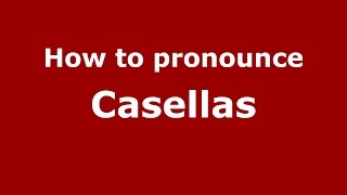 How to pronounce Casellas