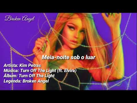 TURN OFF THE LIGHT (ft. Elvira) / Tradução - Kim Petras