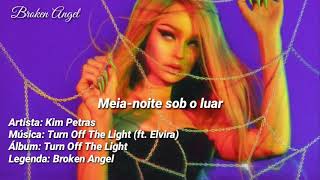 TURN OFF THE LIGHT (ft. Elvira) / Tradução - Kim Petras