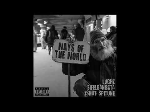 Lughz - Ways of the World Feat. 1Shot Spitune (Prod. EifelGangsta)