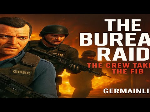 The Crew Raids the FIB Building – The Bureau Raid Mission!”