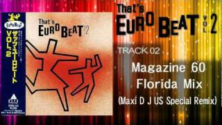 Magazine 60 - Florida Mix (Maxi D J US Special Remix) That's EURO BEAT 02-02