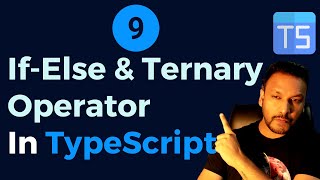#9 - If Else & Ternary Operator in TypeScript