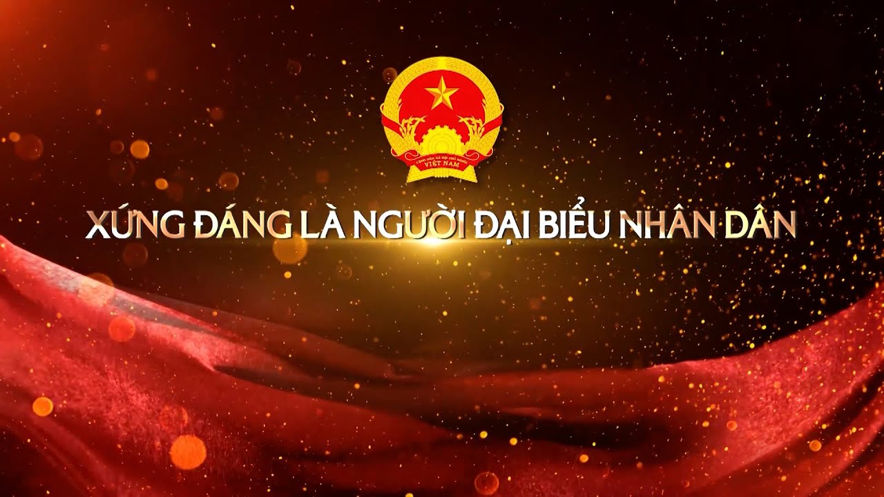 Xứng đáng là người đại biểu nhân dân