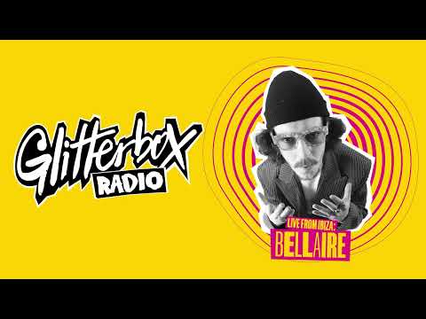 Glitterbox Radio Show 425 Live from Ibiza: Bellaire