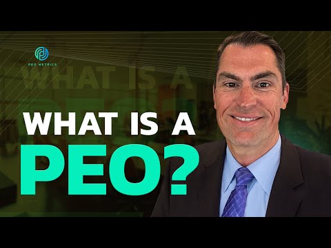 What Is A PEO? Professional Employer Organization