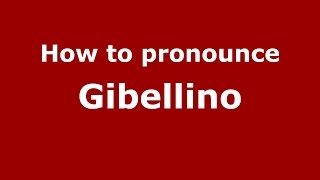 How to pronounce Gibellino