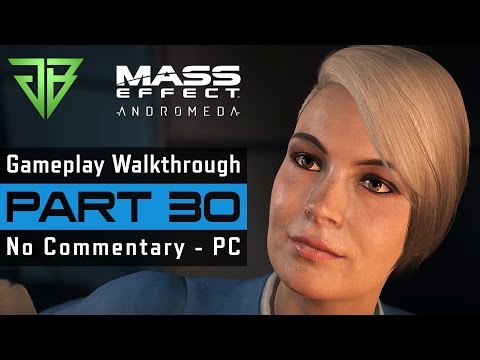 MASS EFFECT ANDROMEDA PC Gameplay Walkthrough Part 30 No Commentary (1080p60)