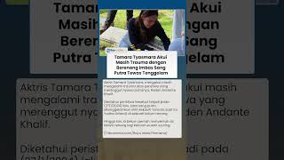 Tamara Tyasmara Akui Masih Trauma Akibat Tragedi Kolam Renang yang Renggut Nyawa Putranya