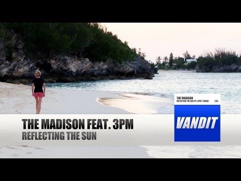 The Madison feat. 3PM - Reflecting The Sun (Official Video)