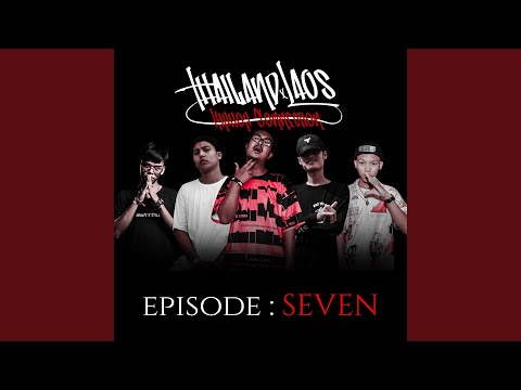 Episode Seven (Thailand X Laos Cypher)