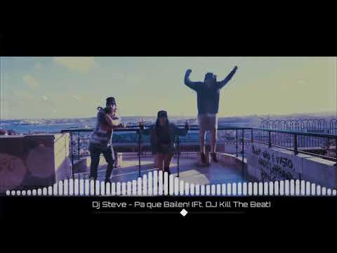 [Moombahcore] Dj Steve -  Pa' Que Bailen (ft. Dj Kill The Beat) Music Video
