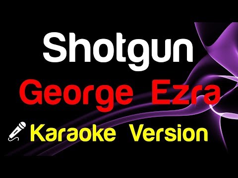 🎤 George Ezra - Shotgun (Karaoke) - King Of Karaoke