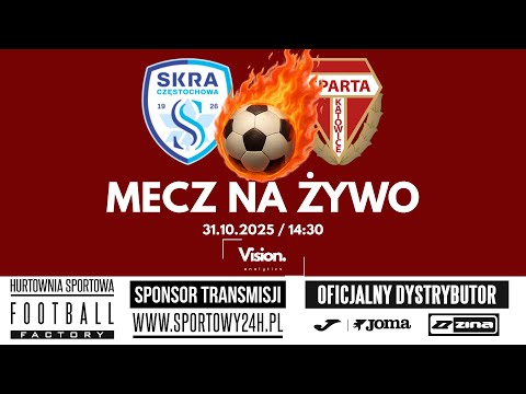 NA ŻYWO | KS SKRA Częstochowa vs. BKS SPARTA Katowice | BETCLIC III Liga