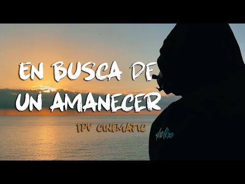 En busca de un AMANECER // FPV Cinematic